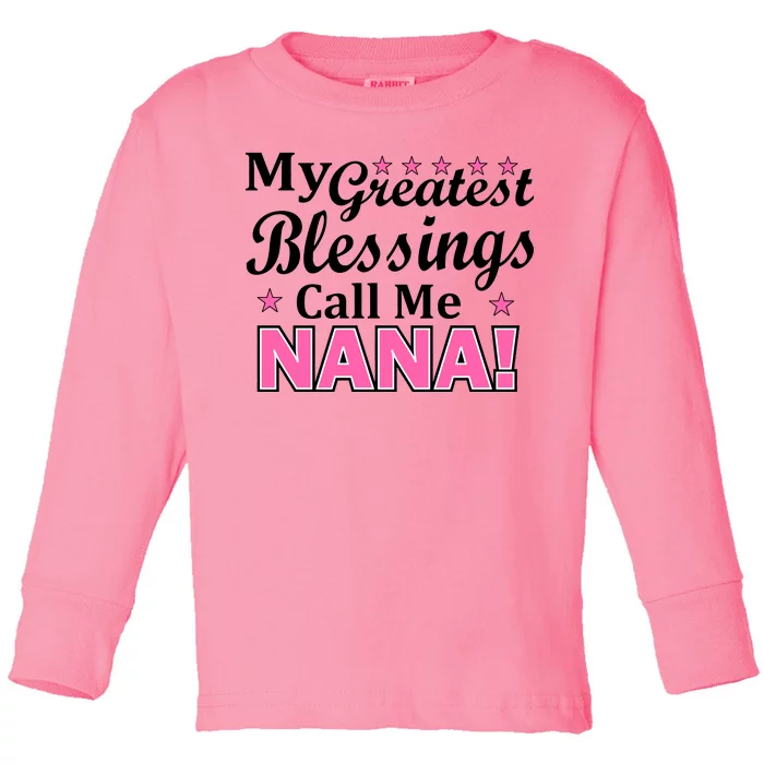 My Greatest Blessings Call Me Nana Toddler Long Sleeve Shirt