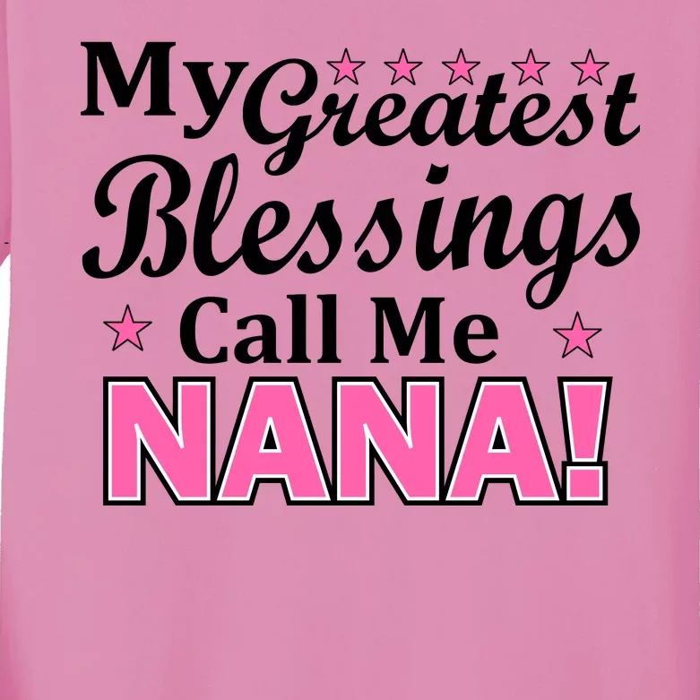 My Greatest Blessings Call Me Nana Kids Long Sleeve Shirt