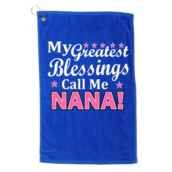 My Greatest Blessings Call Me Nana Platinum Collection Golf Towel