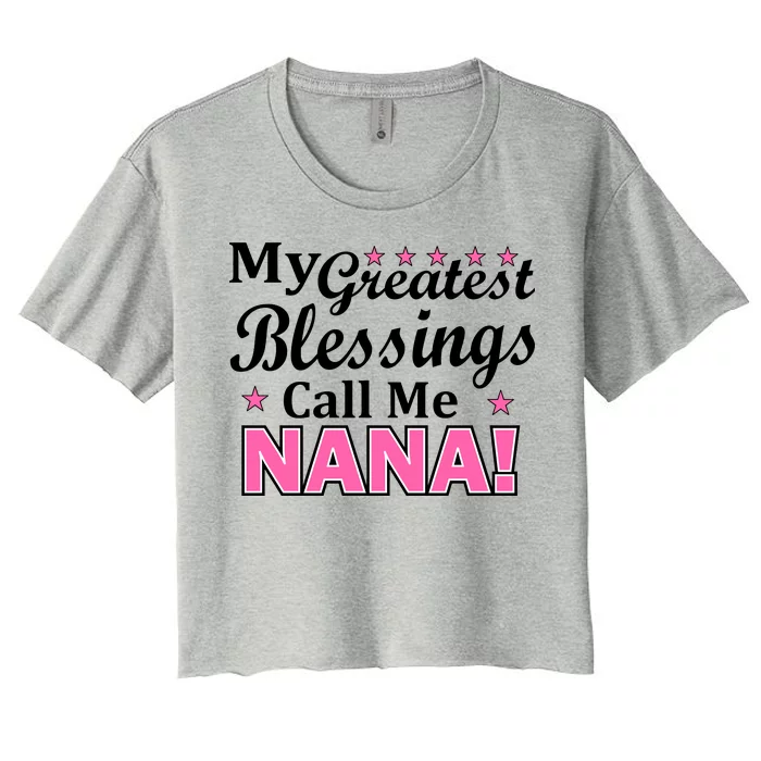 My Greatest Blessings Call Me Nana Women's Crop Top Tee