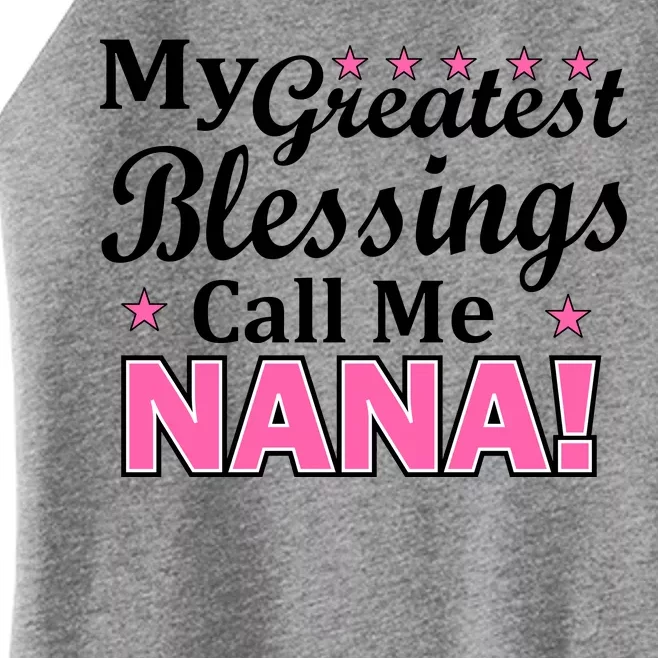 My Greatest Blessings Call Me Nana Women’s Perfect Tri Rocker Tank