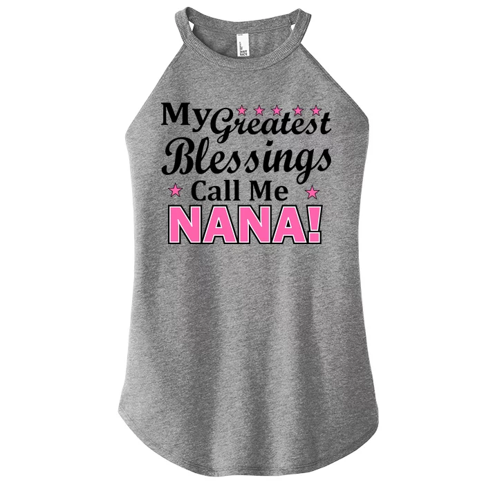 My Greatest Blessings Call Me Nana Women’s Perfect Tri Rocker Tank