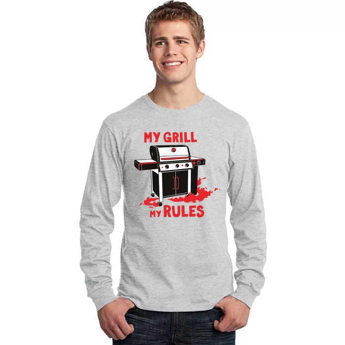 My Grill My Rules Tall Long Sleeve T-Shirt