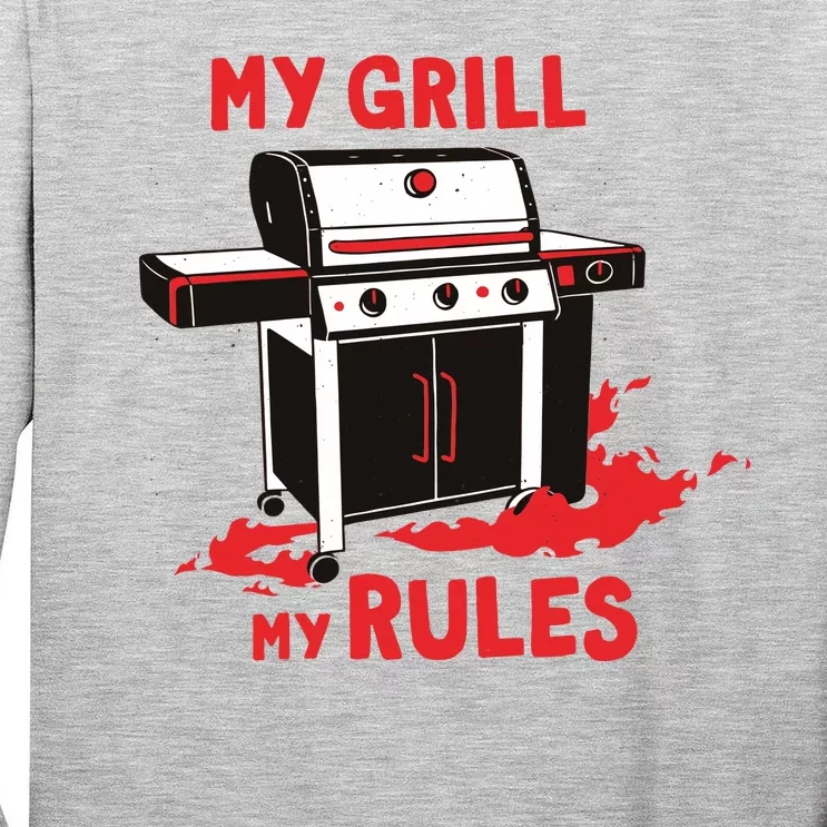 My Grill My Rules Tall Long Sleeve T-Shirt