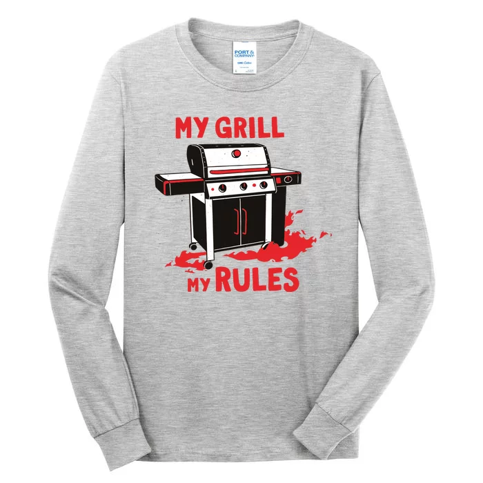 My Grill My Rules Tall Long Sleeve T-Shirt