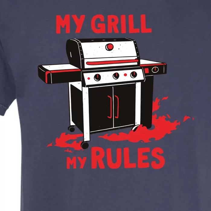 My Grill My Rules Garment-Dyed Heavyweight T-Shirt