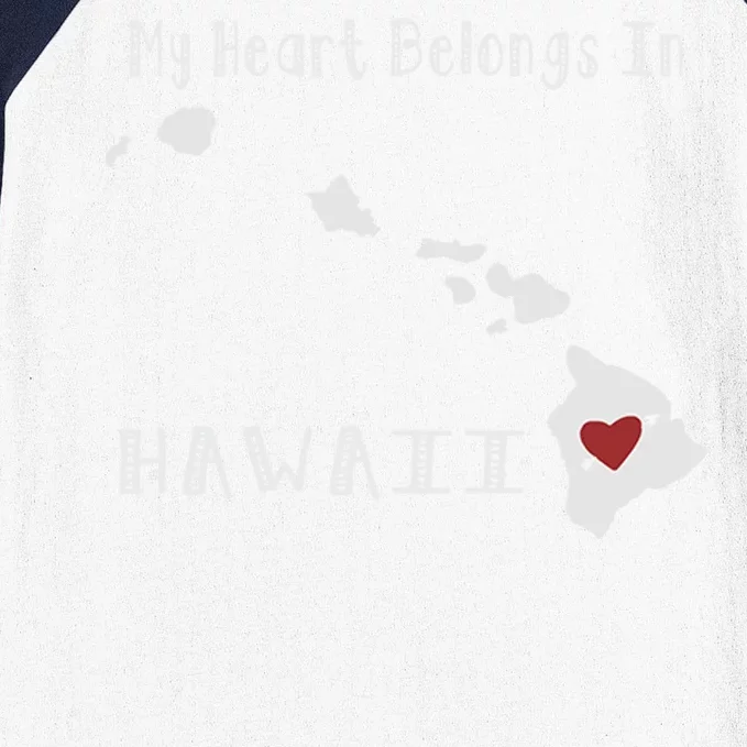 My Heart Belongs In Hawaii Baseball Sleeve Shirt