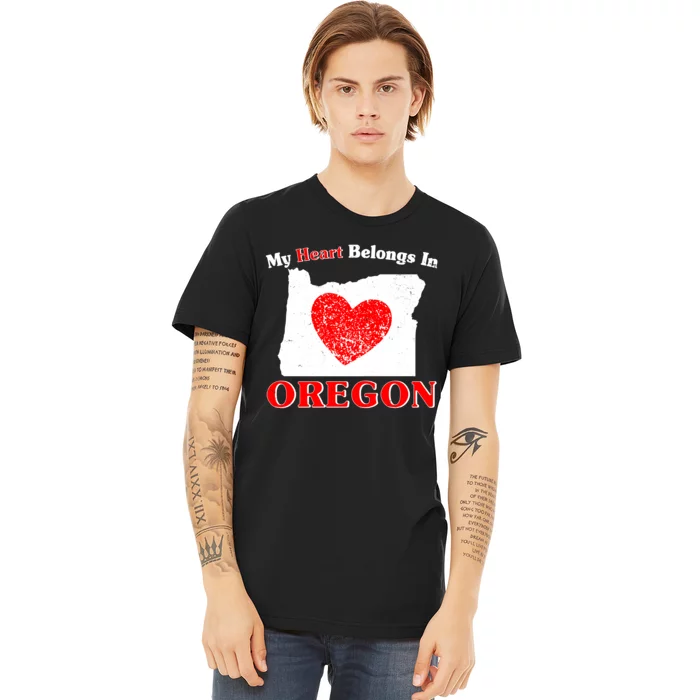 My Heart Belongs In Oregon Premium T-Shirt