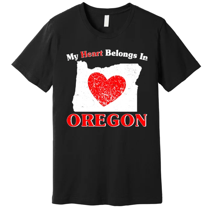 My Heart Belongs In Oregon Premium T-Shirt