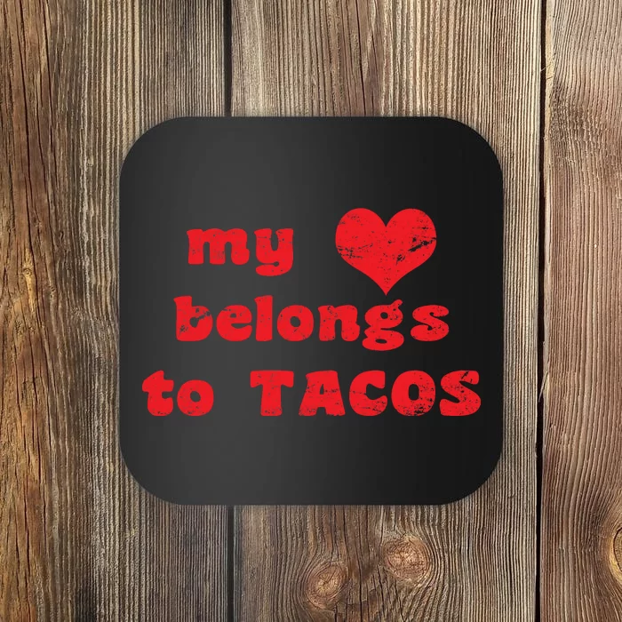 My Heart Belongs To Tacos Valentines Day Coaster