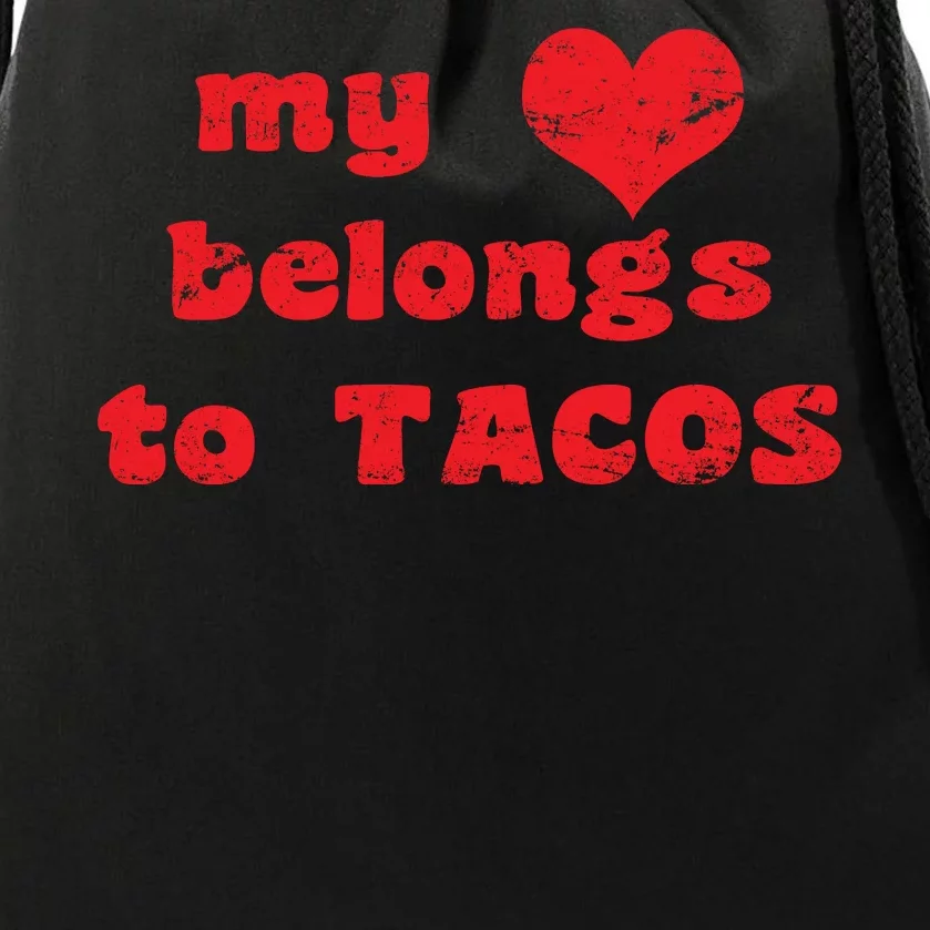 My Heart Belongs To Tacos Valentines Day Drawstring Bag