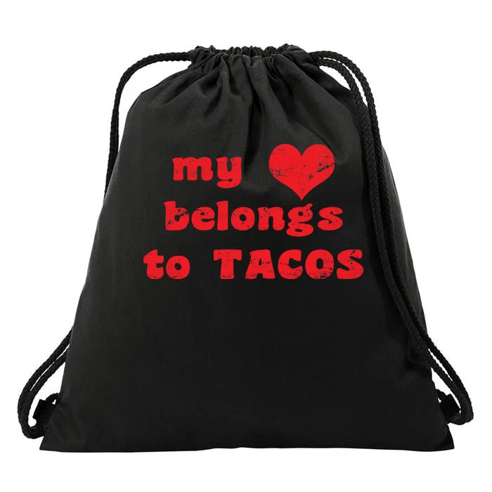 My Heart Belongs To Tacos Valentines Day Drawstring Bag