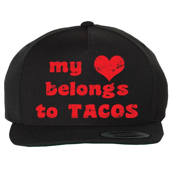 My Heart Belongs To Tacos Valentines Day Wool Snapback Cap