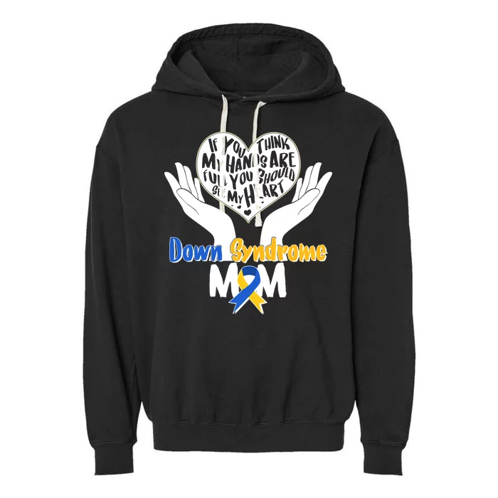 My Heart is Full - Down Syndrome Mom Garment-Dyed Fleece Hoodie