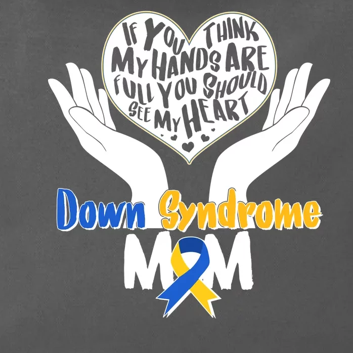 My Heart is Full - Down Syndrome Mom Zip Tote Bag