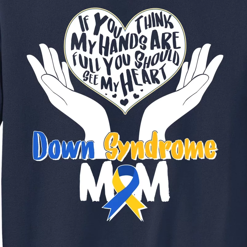 My Heart is Full - Down Syndrome Mom Sweatshirt