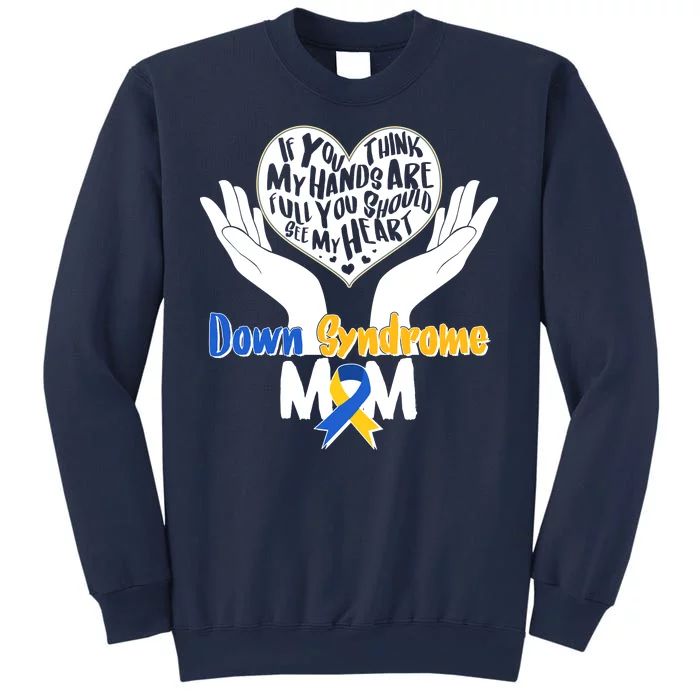 My Heart is Full - Down Syndrome Mom Sweatshirt