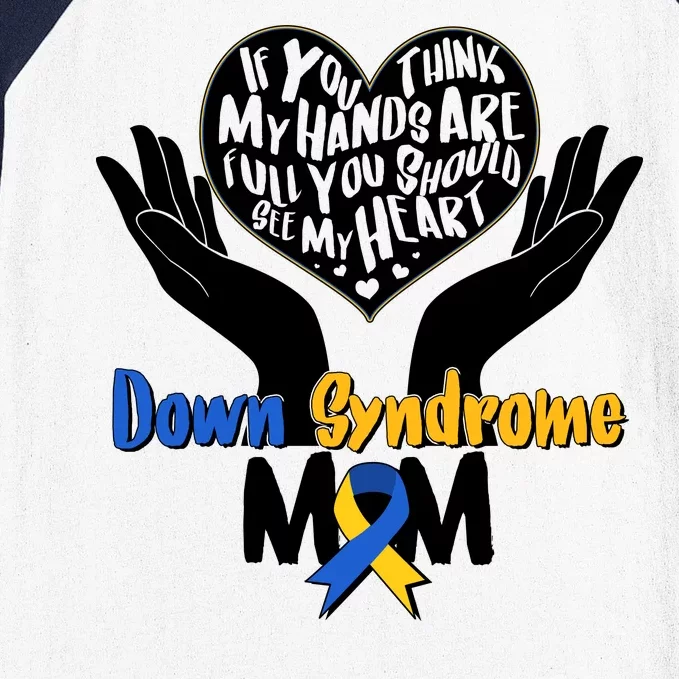 My Heart is Full - Down Syndrome Mom Baseball Sleeve Shirt