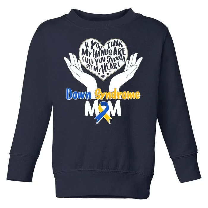 My Heart is Full - Down Syndrome Mom Toddler Sweatshirt