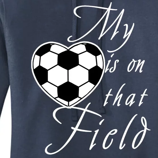 My Heart Is On that Field Cute Soccer Women's Pullover Hoodie