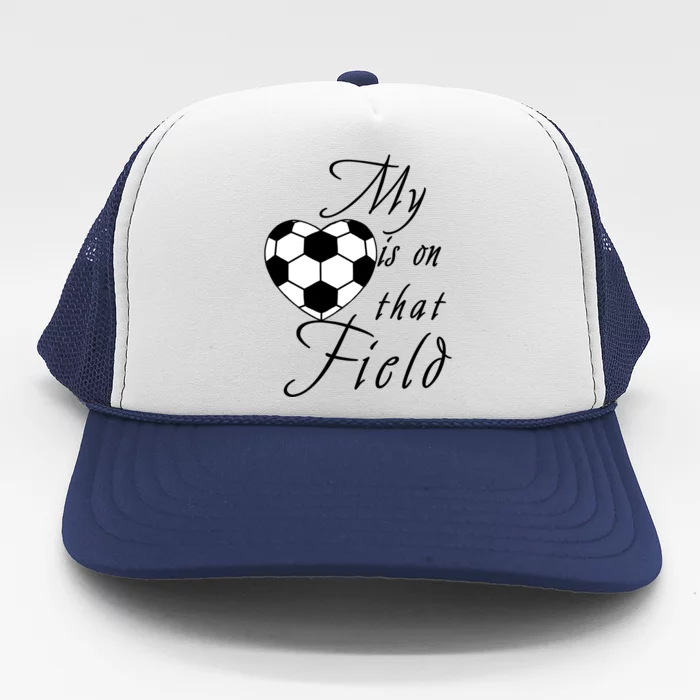 My Heart Is On that Field Cute Soccer Trucker Hat