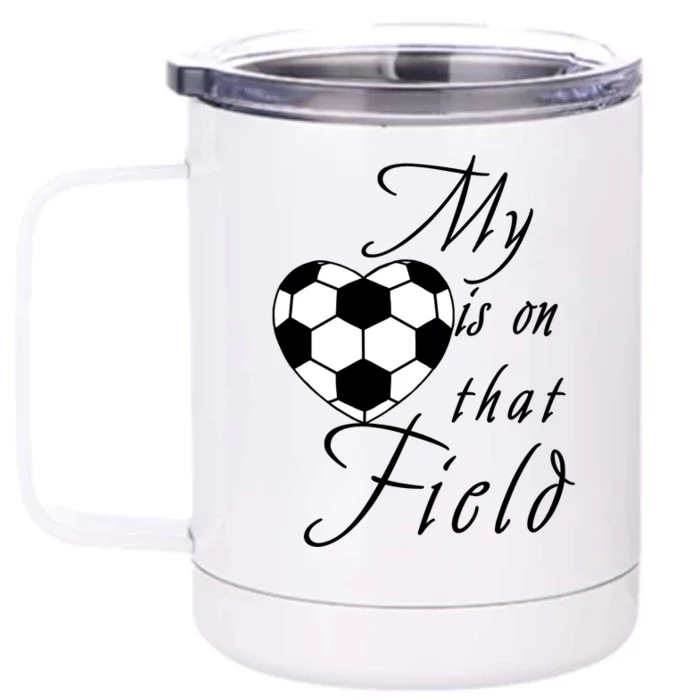 My Heart Is On that Field Cute Soccer Front & Back 12oz Stainless Steel Tumbler Cup