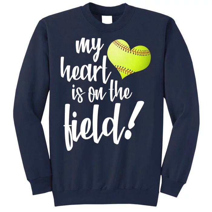 My Heart Is On The Field Baseball Player Tall Sweatshirt