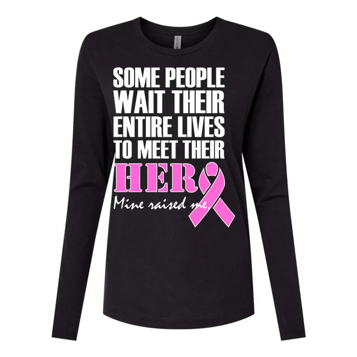 My Hero Raised Me Breast Cancer Awareness Womens Cotton Relaxed Long Sleeve T-Shirt