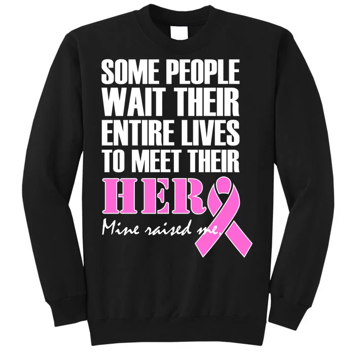 My Hero Raised Me Breast Cancer Awareness Tall Sweatshirt