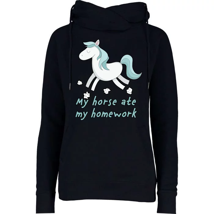 My Horse Ate My Homework Womens Funnel Neck Pullover Hood