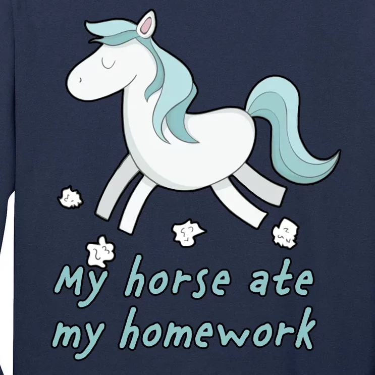 My Horse Ate My Homework Tall Long Sleeve T-Shirt