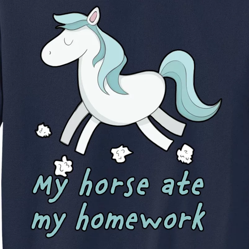 My Horse Ate My Homework Tall Sweatshirt