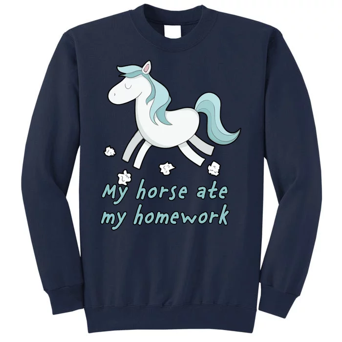 My Horse Ate My Homework Tall Sweatshirt