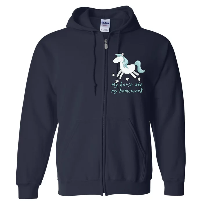 My Horse Ate My Homework Full Zip Hoodie