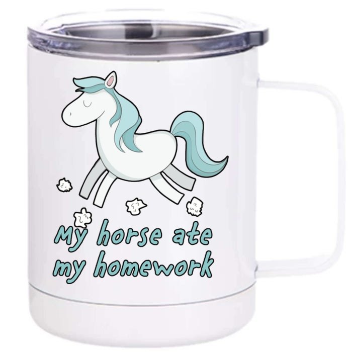 My Horse Ate My Homework Front & Back 12oz Stainless Steel Tumbler Cup