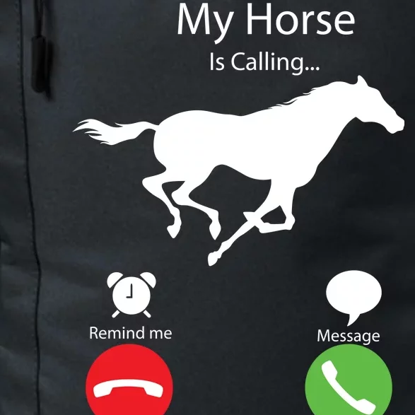 My Horse Is Calling Daily Commute Backpack