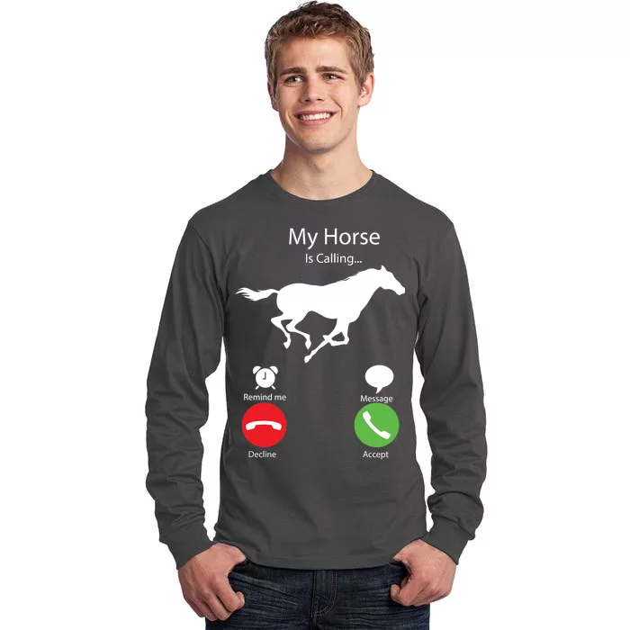 My Horse Is Calling Tall Long Sleeve T-Shirt