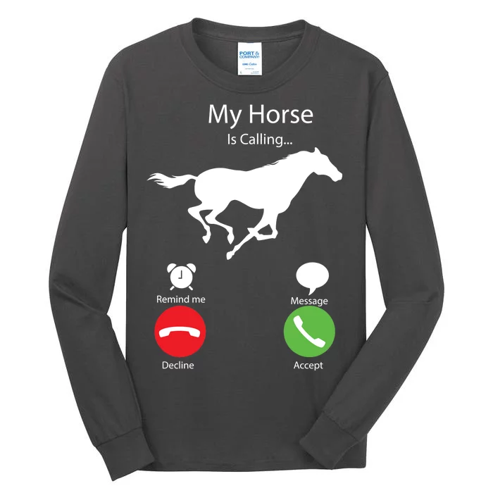 My Horse Is Calling Tall Long Sleeve T-Shirt