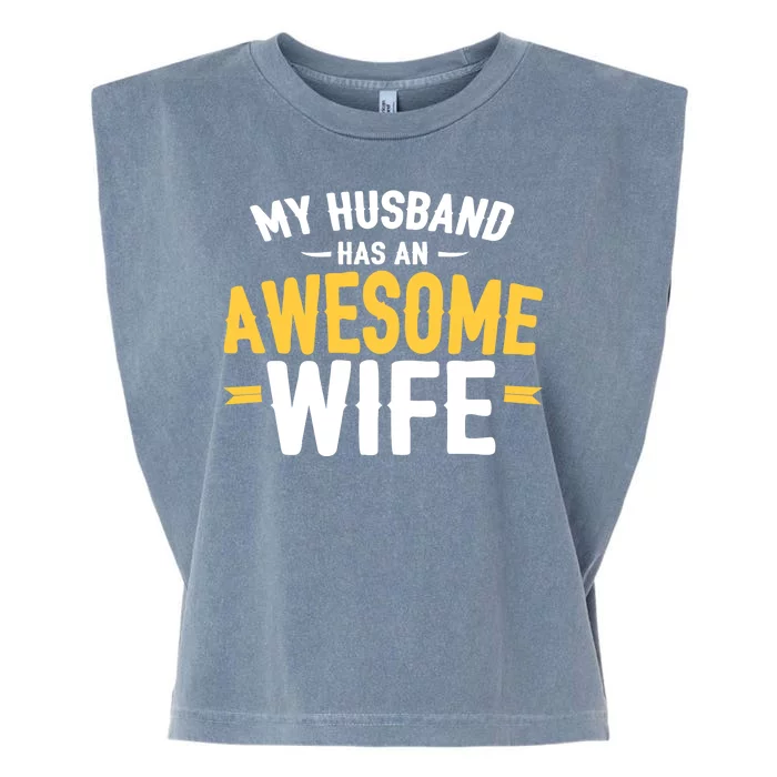 My Husband Has An Awesome Wife Garment-Dyed Women's Muscle Tee