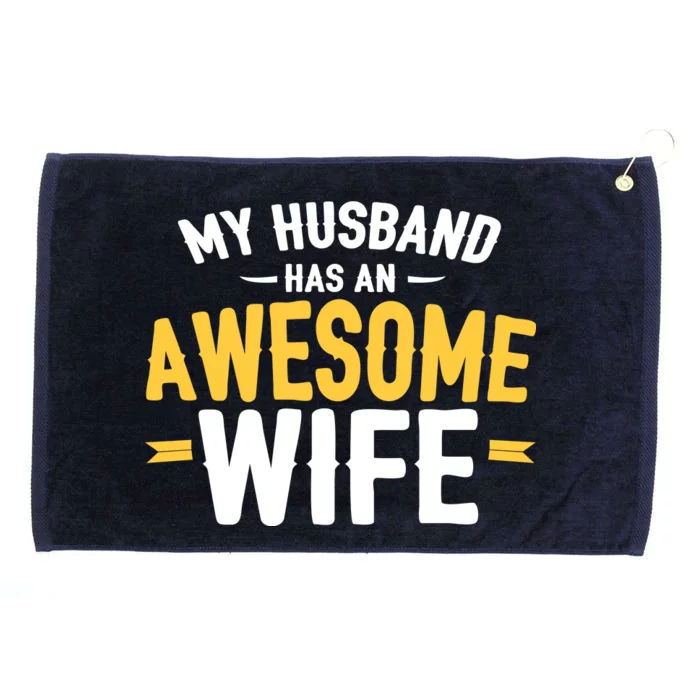 My Husband Has An Awesome Wife Grommeted Golf Towel