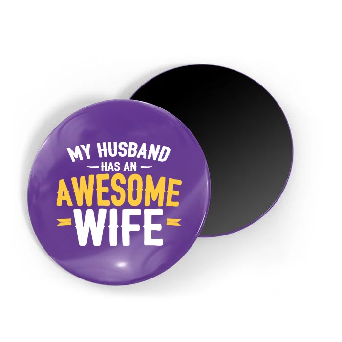 My Husband Has An Awesome Wife Magnet