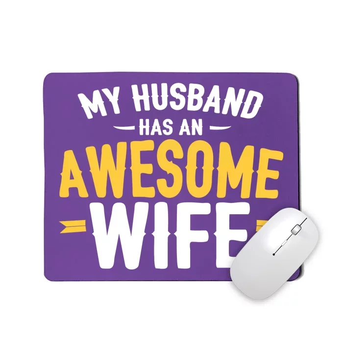 My Husband Has An Awesome Wife Mousepad