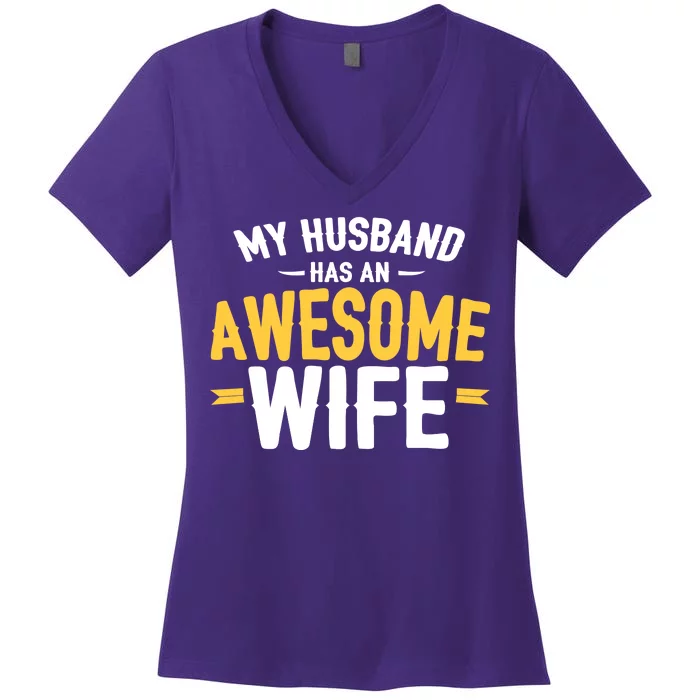 My Husband Has An Awesome Wife Women's V-Neck T-Shirt