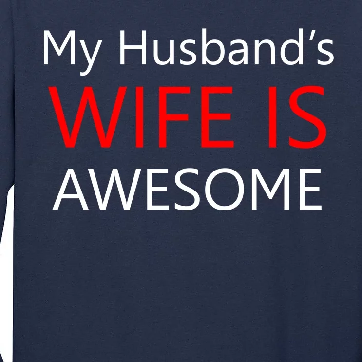 My Husband's Wife Is Awesome Tall Long Sleeve T-Shirt