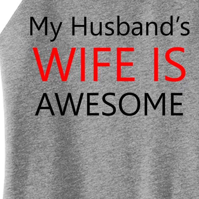 My Husband's Wife Is Awesome Women’s Perfect Tri Rocker Tank