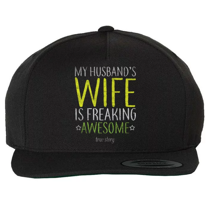 My Husbands Wife Is Freaking Awesome Wool Snapback Cap