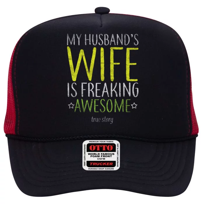 My Husbands Wife Is Freaking Awesome High Crown Mesh Trucker Hat