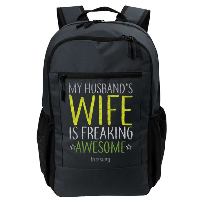 My Husbands Wife Is Freaking Awesome Daily Commute Backpack