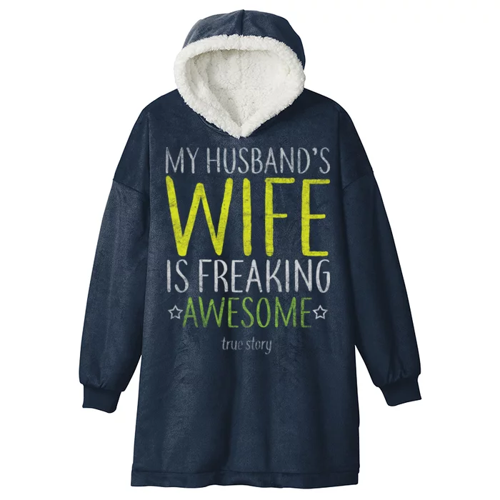 My Husbands Wife Is Freaking Awesome Hooded Wearable Blanket