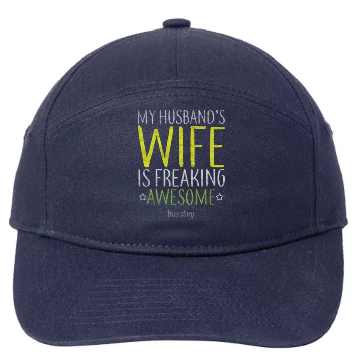 My Husbands Wife Is Freaking Awesome 7-Panel Snapback Hat